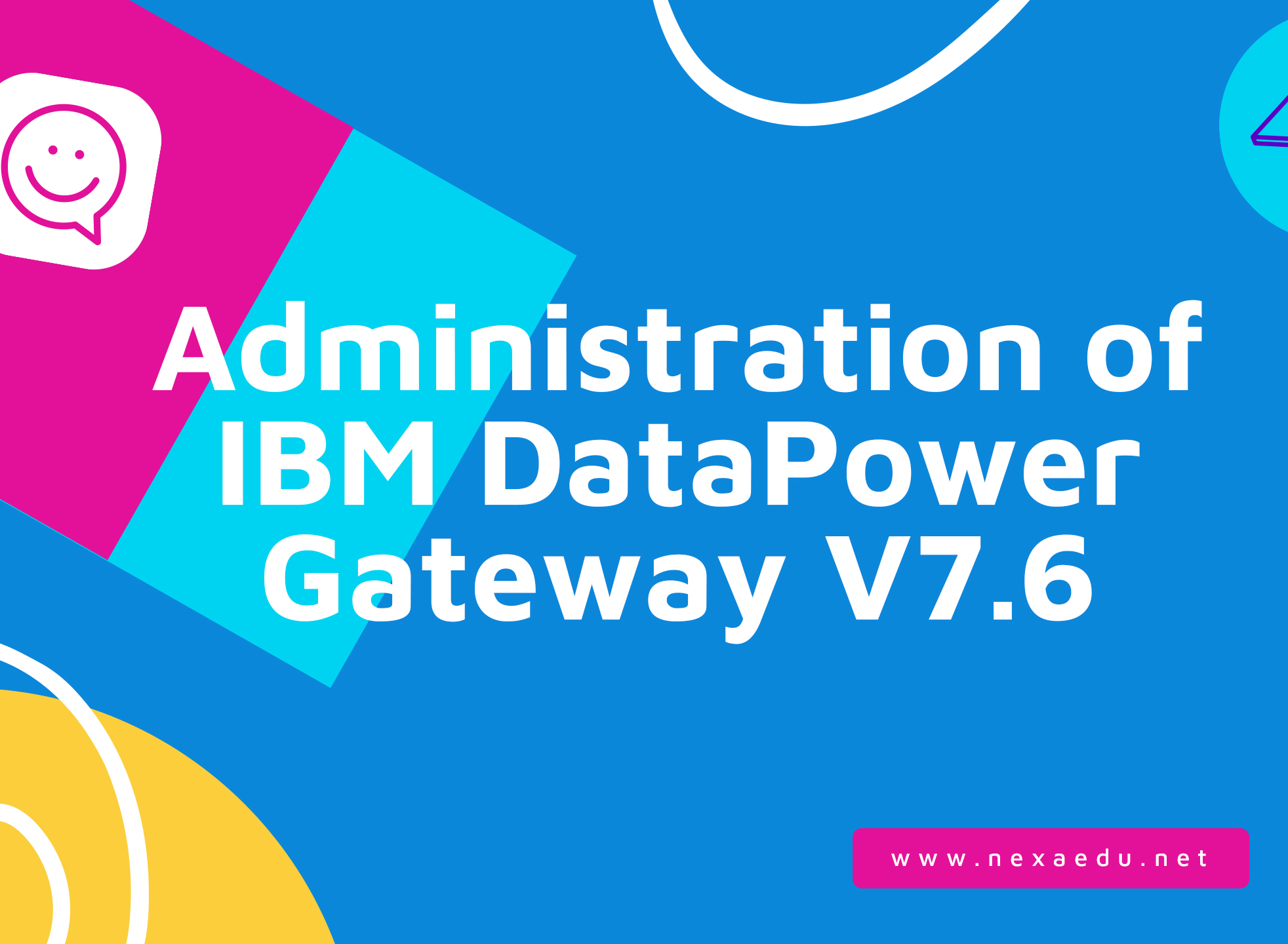 Administration of IBM DataPower Gateway V7.6